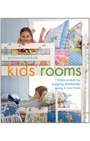 NR   -   Pottery Barn Kids? Rooms: Simple Ways to Create Child-Friendly Spaces in Your Home - (PB)